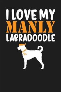 I Love My Manly Labradoodle