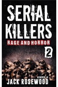 Serial Killers Rage and Horror Volume 2