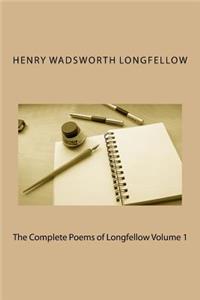 The Complete Poems of Longfellow Volume 1