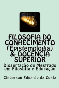 Filosofia do Conhecimento (epistemologia) & Docência superior