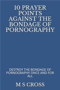 10 Prayer Points Against the Bondage of Pornography
