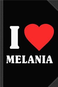 I Love Melania Journal Notebook