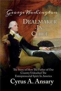 George Washington Dealmaker-In-Chief