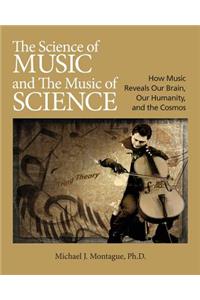 Science of Music and the Music of Science: How Music Reveals Our Brain, Our Humanity and the Cosmos