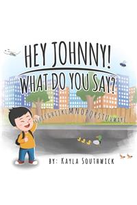 Hey Johnny! What Do You Say?