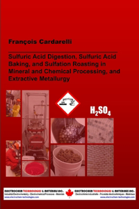 Sulfuric Acid Digestion, Sulfuric Acid Baking, and Sulfation Roasting in Mineral and Chemical Processing, and Extractive Metallurgy