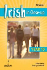 Irish in Close-Up: Key Stage 3 Year 10