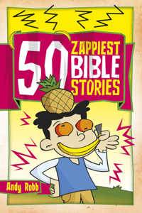 50 Zappiest Bible Stories