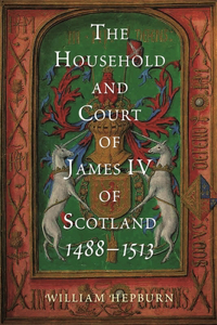 Household and Court of James IV of Scotland, 1488-1513