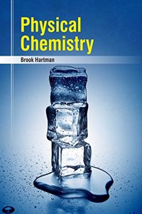 Physical Chemistry by Brook Hartman