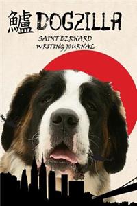 Dogzilla Saint Bernard Writing Journal