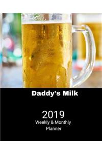 2019 Weekly and Monthly Planner Daddy's Milk