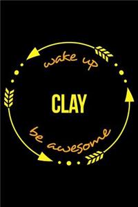 Wake Up Clay Be Awesome Cool Notebook for Pottery, College Ruled Journal