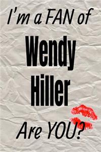 I'm a Fan of Wendy Hiller Are You? Creative Writing Lined Journal