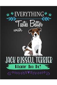 Everything Tastes Better with Jack Russell Terrier Hair in It!
