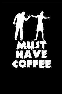 Must Have Coffee