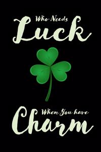 Who Needs Luck When You Have Charm