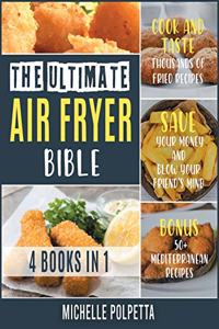 The Ultimate Air Fryer Bible [4 IN 1]