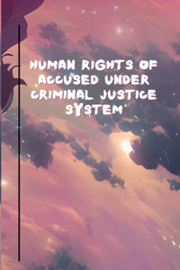 Human Rights of accused under criminal justice system