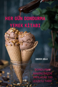 Her Gün Dondurma Yemek Kİtabi