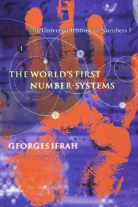 The World First Number System (Universal History of Numbers S.)