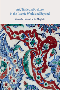 Art, Trade, and Culture in the Islamic World and Beyond