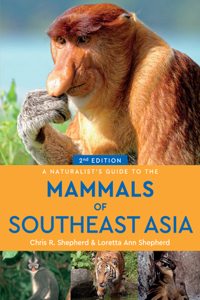 Naturalist's Guide to the Mammals of Southeast Asia