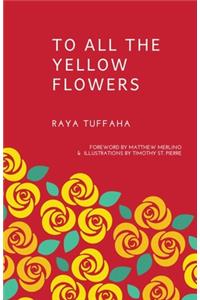 To All the Yellow Flowers