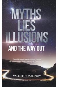 Myths Lies Illusions And The Way Out