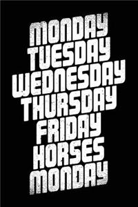 Monday Tuesday Wednesday Thursday Friday Horses Monday