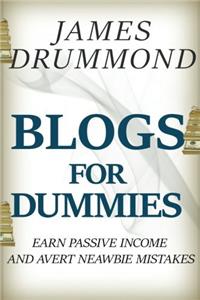 Blogs for Dummies: Earn Passive Income and Avert Newbie Mistakes
