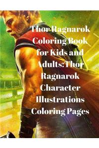 Thor Ragnarok Coloring Book for Kids and Adults: Thor Ragnarok Character Illustrations Coloring Pages