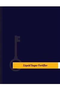 Liquid Sugar Fortifier Work Log