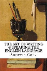 The Art Of Writing & Speaking The English Language