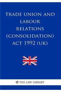 Trade Union and Labour Relations (Consolidation) ACT 1992