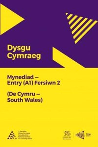 Dysgu Cymraeg: Mynediad (A1) - De Cymru/South Wales - Fersiwn 2