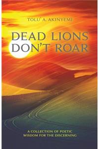 Dead Lions Don't Roar