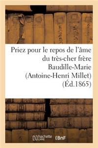 Priez Pour Le Repos de l'Âme Du Très-Cher Frère Baudille-Marie (Antoine-Henri Millet)