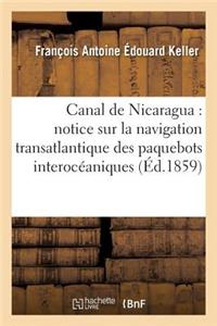 Canal de Nicaragua: Notice Sur La Navigation Transatlantique Des Paquebots Interocéaniques
