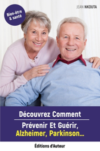 Découvrez Comment Prévenir Et Guérir Alzheimer, Parkinson...