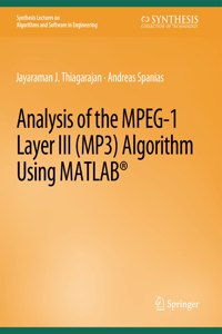 Analysis of the Mpeg-1 Layer III (Mp3) Algorithm Using MATLAB