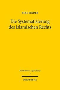 Die Systematisierung Des Islamischen Rechts