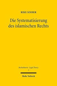 Die Systematisierung des islamischen Rechts