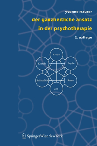 Der Ganzheitliche Ansatz in Der Psychotherapie