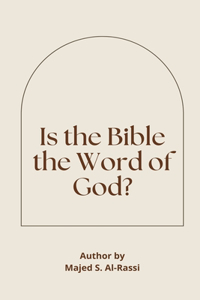 Is the Bible the Word of God?