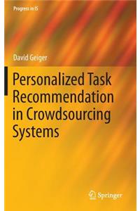 Personalized Task Recommendation in Crowdsourcing Systems