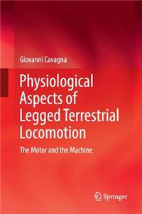 Physiological Aspects of Legged Terrestrial Locomotion