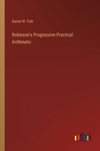 Robinson's Progressive Practical Arithmetic