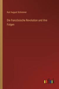 französische Revolution und ihre Folgen