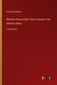 Melmoth Reconciled; Pierre Grassou; The Atheist's Mass